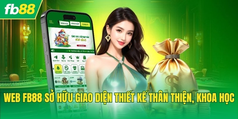Web FB88 sở hữu giao diện thiết kế thân thiện, khoa học